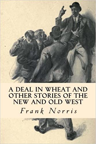 A Deal in Wheat and Other Stories of the New and Old West